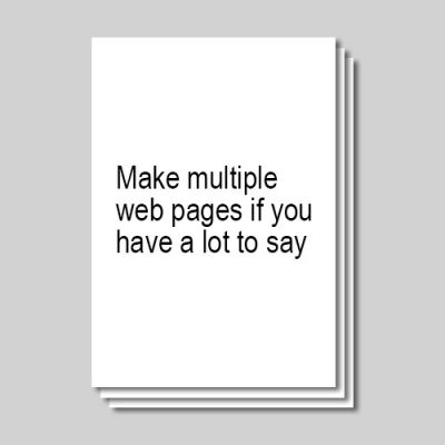 ATC Web Solutions recommends writing multiple web pages if you have a lot of good quality content
